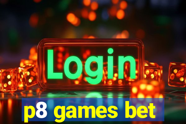 p8 games bet